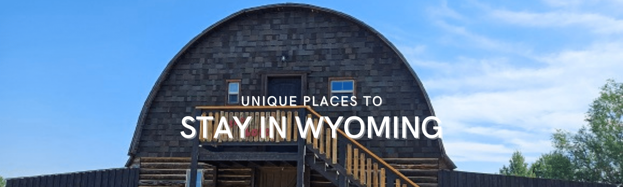 Unique Places to Stay in Wyoming