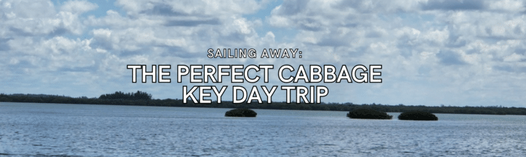 Sailing Away: The Perfect Cabbage Key Day Trip