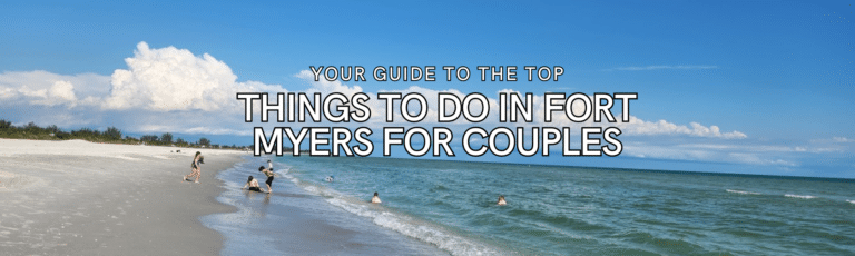 Your Guide to the Top Things to Do in Fort Myers for Couples