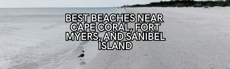 Best Beaches near Cape Coral, Fort Myers and Sanibel