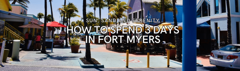 Sun, Sand, and Serenity: How to Spend 3 Days in Fort Myers