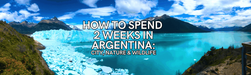2 weeks in Argentina