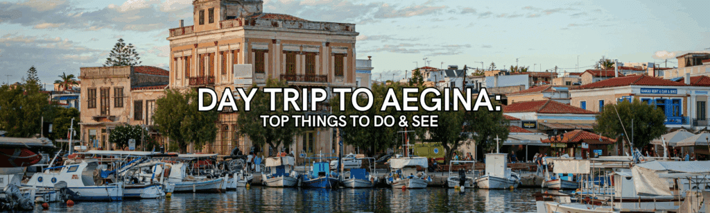 Day Trip to Aegina