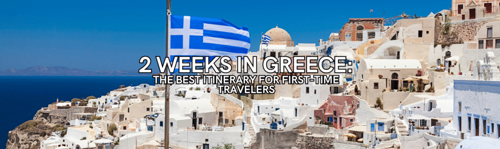 2 weeks in Greece