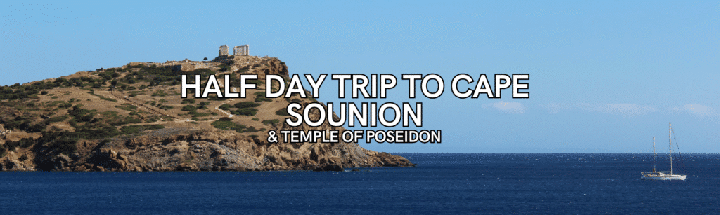 Half day trip to Cape Sounion