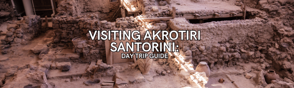 visiting akrotiri santorini