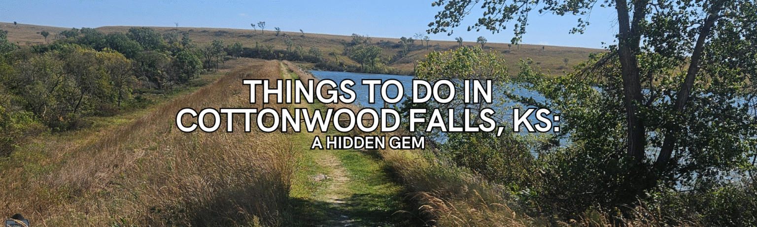 Things To Do In Cottonwood Falls, KS: A Hidden Gem